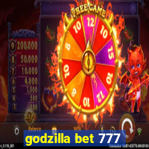 godzilla bet 777